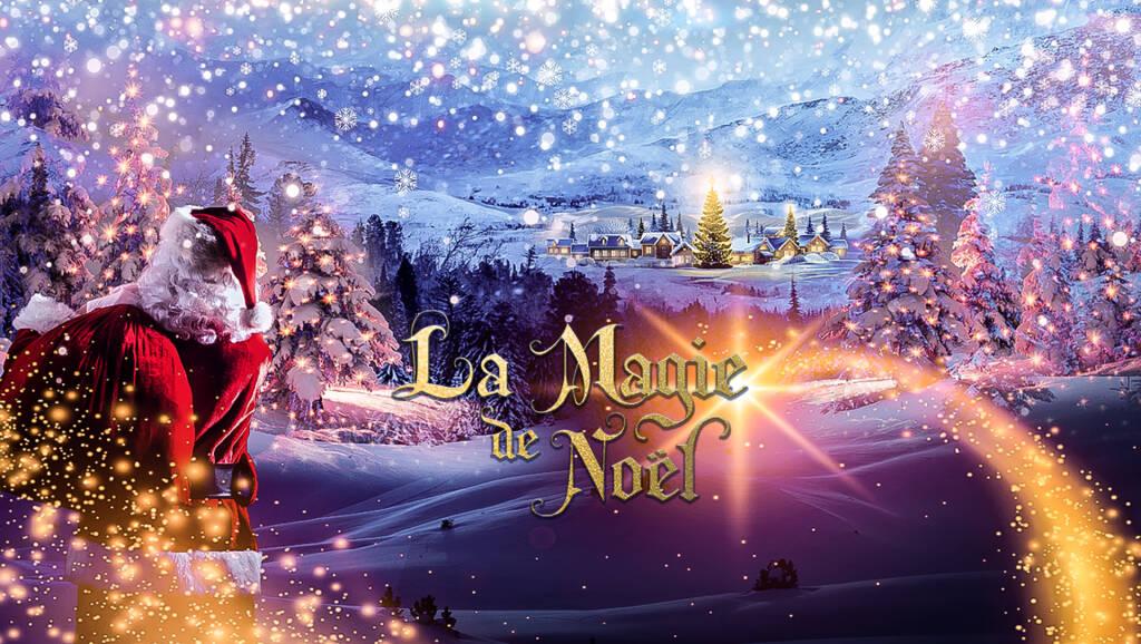 La Magie de Noël Du 23 au 27 déc 2024